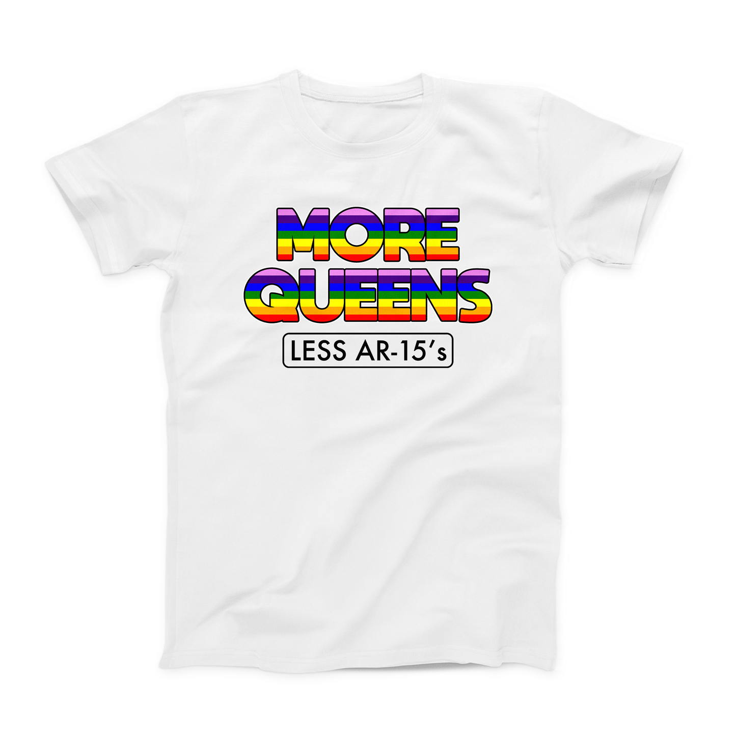 MORE QUEENS - Less AR-15's T shirt