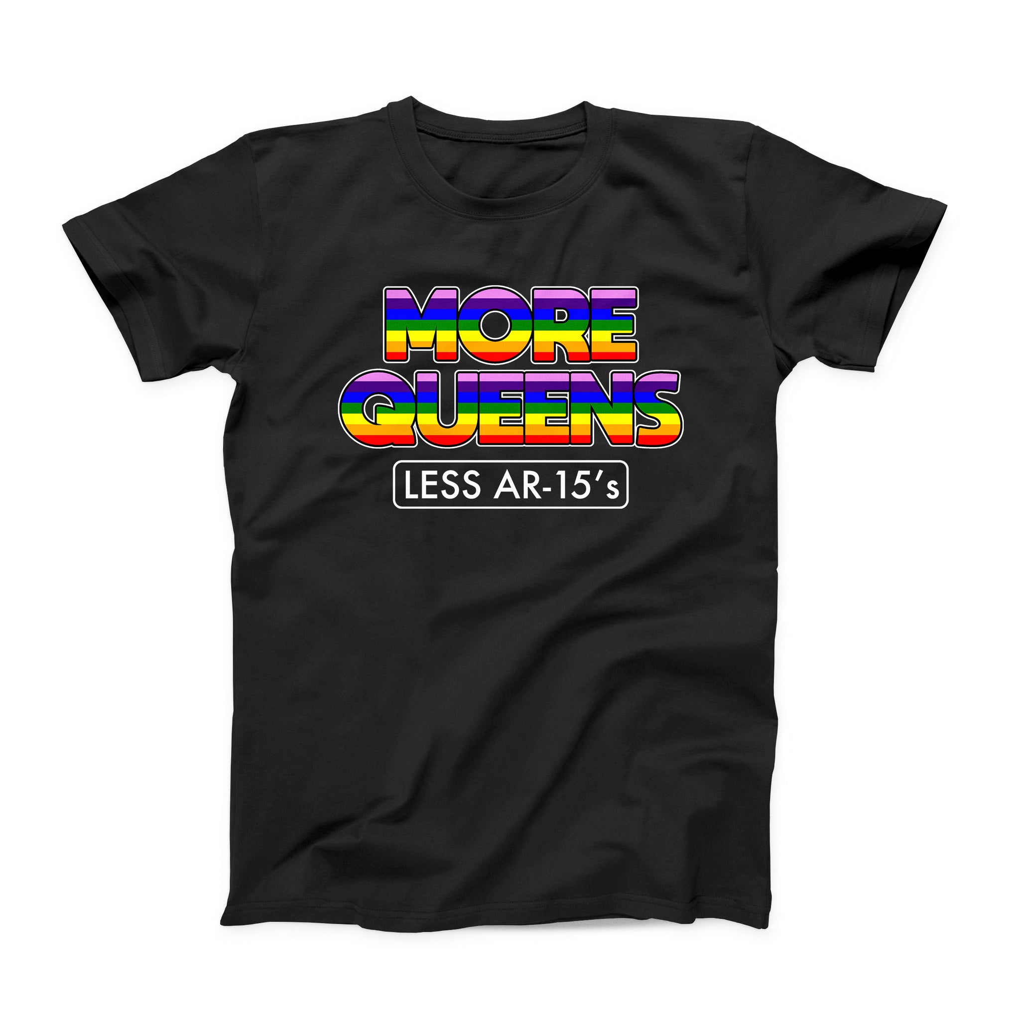 MORE QUEENS - Less AR-15's T shirt